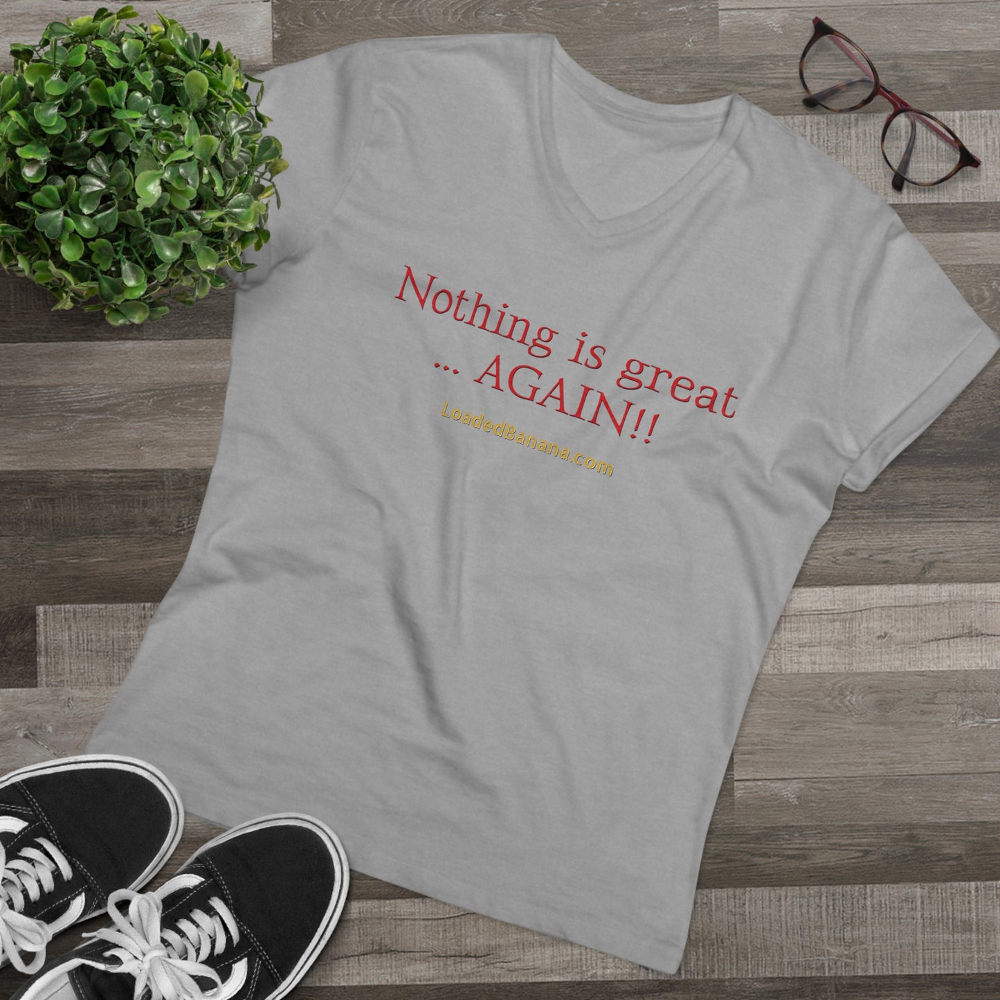 Nothing is great ... AGAIN! t-shirt