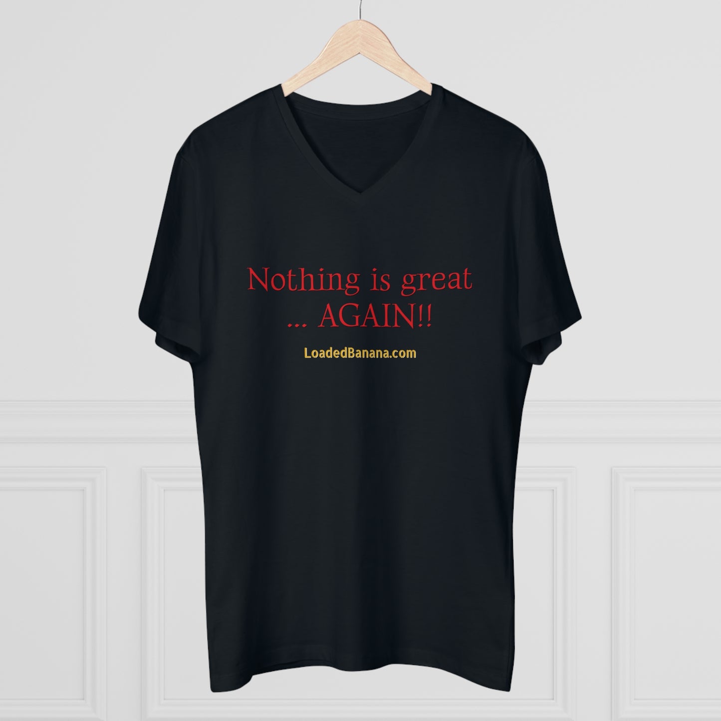 Nothing is great ... AGAIN! t-shirt