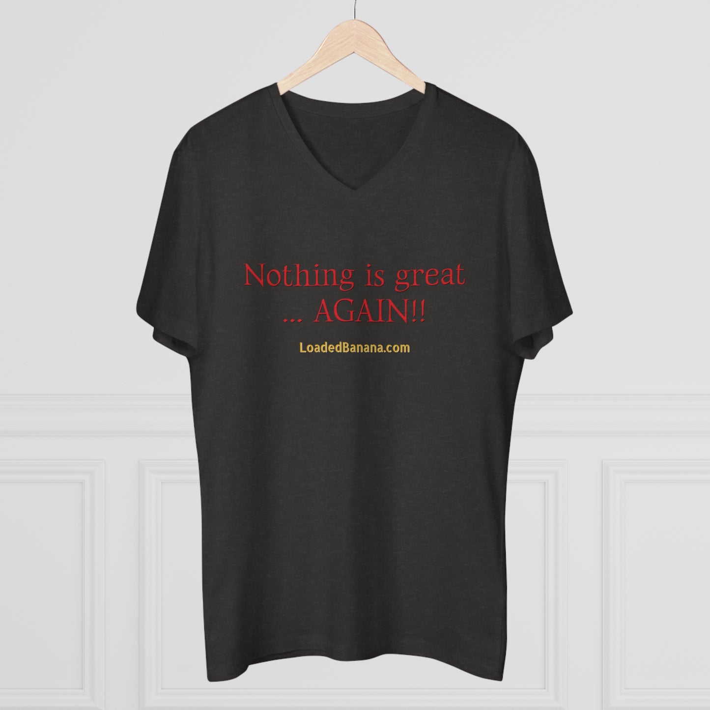 Nothing is great ... AGAIN! t-shirt