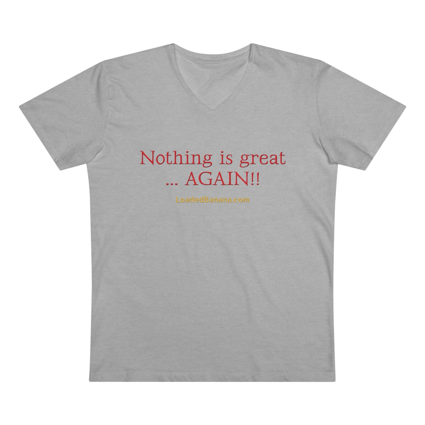 Nothing is great ... AGAIN! t-shirt