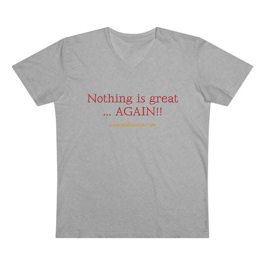 Nothing is great ... AGAIN! t-shirt