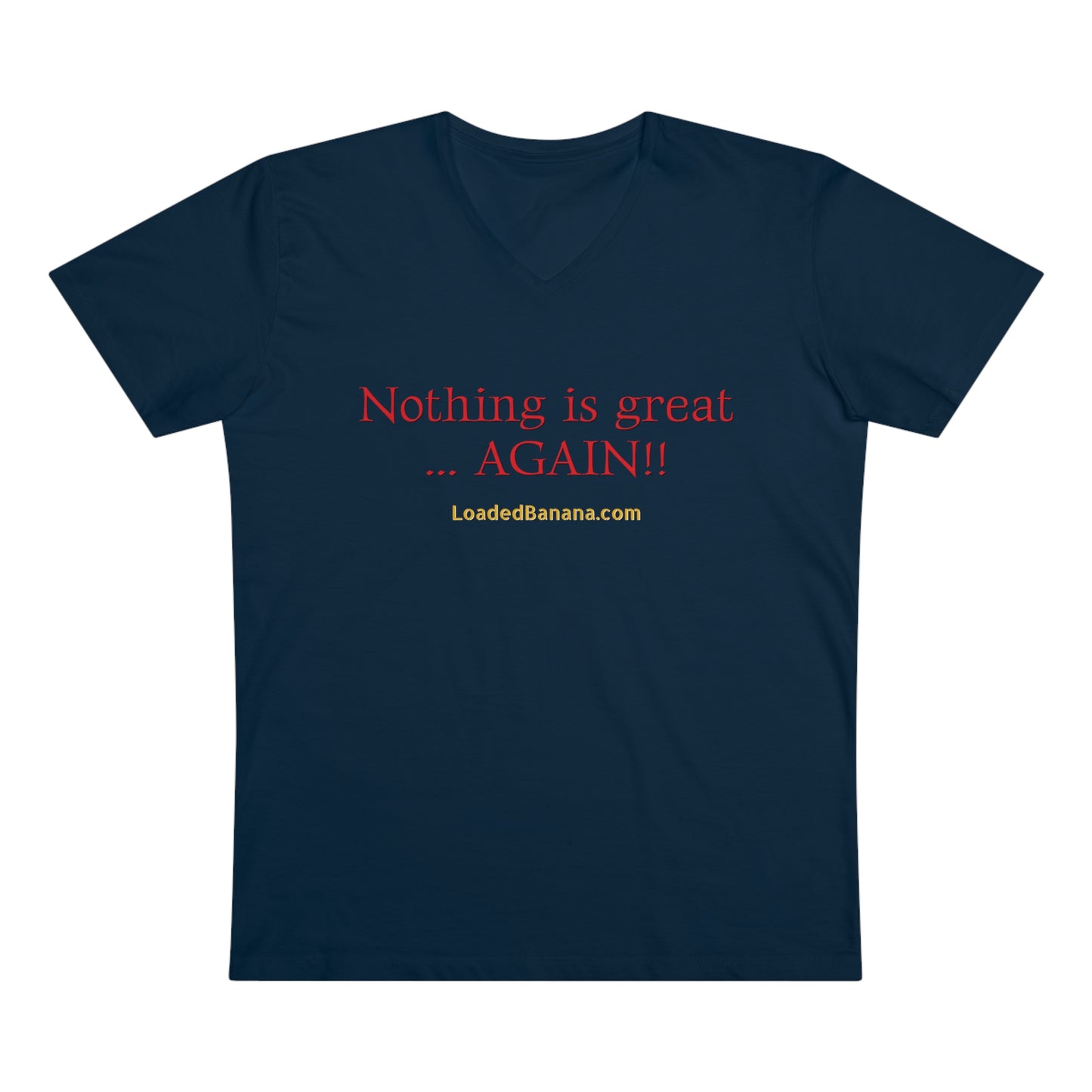 Nothing is great ... AGAIN! t-shirt