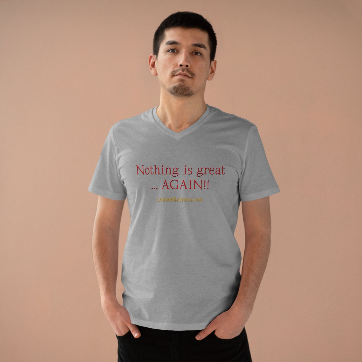 Nothing is great ... AGAIN! t-shirt